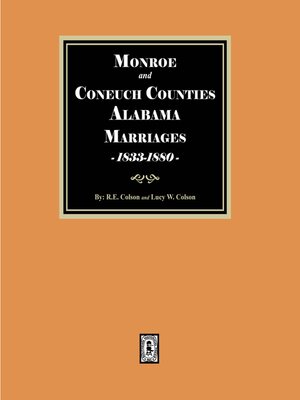 cover image of Marriages of Monroe and Conecuh Counties, Alabama 1833-1880